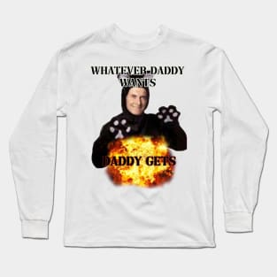 whatever daddy wants daddy gets cat ver Long Sleeve T-Shirt